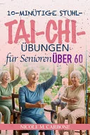 10-Minütige Stuhl Tai Chi Übungen für Senioren über 60 — 