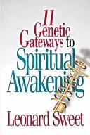11 Genetic Gateways to Spiritual Awakening