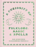 A Curiosity of Folklore, Magic and Spells — 