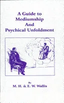 A Guide to Mediumship and Psychical Unfoldment — 