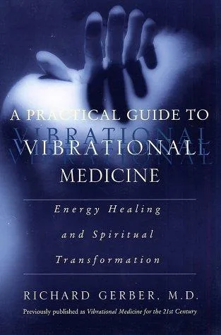 A Practical Guide to Vibrational Medicine — 