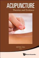Acupuncture: Theories And Evidence — 