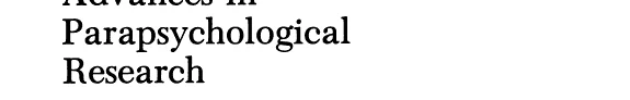Advances in Parapsychological Research — 