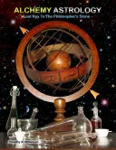Alchemy Astrology, Lost Key To The Philosopher's Stone — 