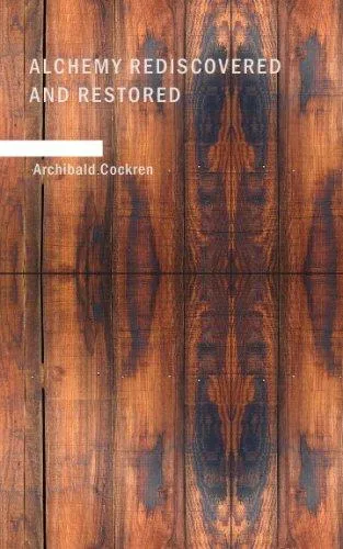 Alchemy Rediscovered and Restored