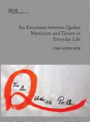 An Encounter Between Quaker Mysticism and Taoism in Everyday Life — 