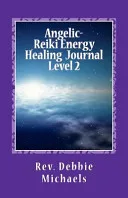Angelic-Reiki Energy Healing Journal Level 2 — 