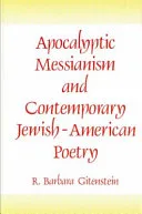 Apocalyptic Messianism and Contemporary Jewish-American Poetry — 