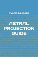 Astral Projection Guide, Book One — 