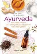 Ayurveda: Die besten Tipps aus dem jahrtausendealten Naturheilsystem — 