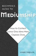 Beginner's Guide to Mediumship — 