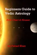 Beginners Guide to Vedic Astrology — 