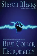 Blue Collar Necromancy — 