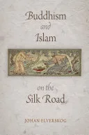 Buddhism and Islam on the Silk Road — 