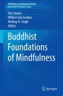 Buddhist Foundations of Mindfulness — 