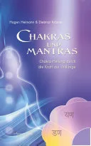 Chakras und Mantras - Chakra-Heilung durch die Kraft der Urklänge — 