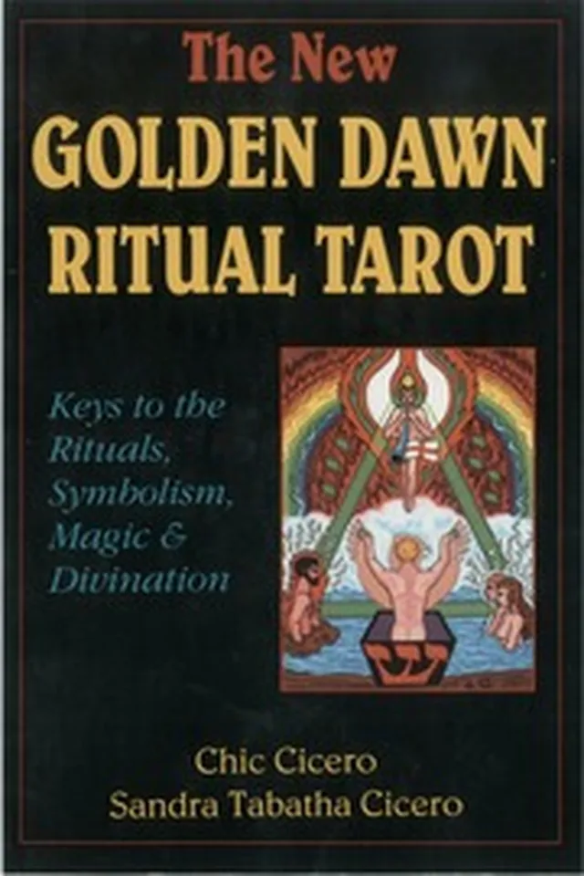 Chic Cicero & Sandra Tabatha Cicero - New Golden Dawn Ritual Tarot Keys to the Rituals, Symbolism, Magic and Divination (Llewellyn's New Age Tarot Series) - 1996