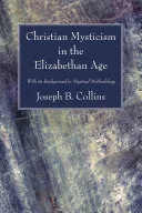Christian Mysticism in the Elizabethan Age — 