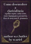 Como Desenvolver A Clarividência — 