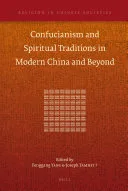 Confucianism and Spiritual Traditions in Modern China and Beyond — 