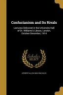 CONFUCIANISM & ITS RIVALS — 