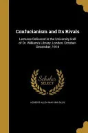 CONFUCIANISM & ITS RIVALS — 