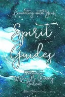 Connecting with Your Spirit Guides: Automatic Writing & Drawing Journal — 