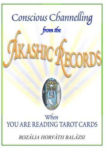 Conscious Channeling from the Akashic Records When You Are Reading Tarot Cards