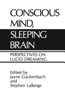 Conscious Mind, Sleeping Brain — 