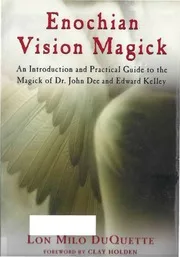 Copy Of Enochian Vision Magick Lon Milo Duquette