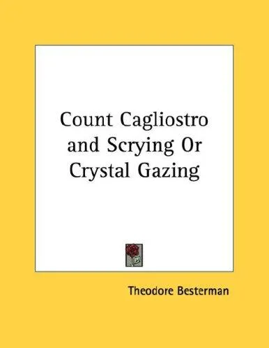 Count Cagliostro and Scrying Or Crystal Gazing