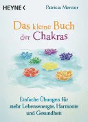 Das kleine Buch der Chakras — 