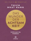 Das Wunder der Achtsamkeit — 