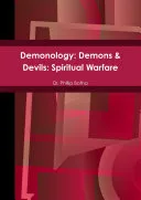 Demonology: Demons & Devils: Spiritual Warfare — 