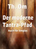 Der moderne Tantra Pfad — 