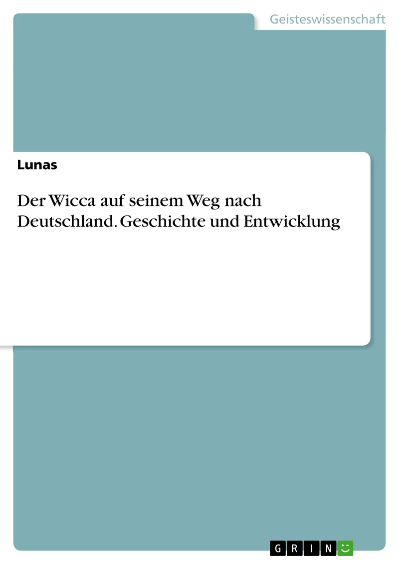 Der Wicca auf seinem Weg nach Deutschland. Geschichte und Entwicklung — 