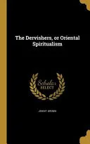 DERVISHERS OR ORIENTAL SPIRITU — 