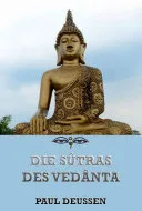 Die Sutras des Vedanta (Philosophie des Ostens) — 