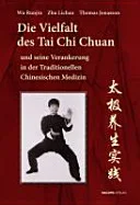 “Die” Vielfalt des Tai Chi Chuan und seine Verankerung in der Traditionellen Chinesischen Medizin (TCM) — 