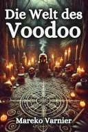 Die Welt des Voodoo — 