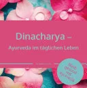 Dinacharya – Ayurveda im täglichen Leben — 