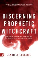 Discerning Prophetic Witchcraft — 