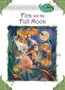Disney Fairies: Fira and the Full Moon (Disney Fairies) — 