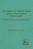 Divination in Ancient Israel and Its Near Eastern Environment — 