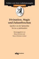 Divination, Magie und Zukunftsschau — 