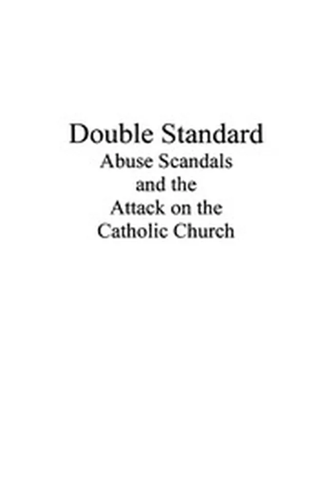 Double Standard Catholic sex Abuse Scandal Study nwo illuminati freemasons
