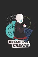 Dream and Create — 