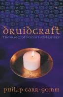 Druidcraft: The Magic of Wicca and Druidry — 