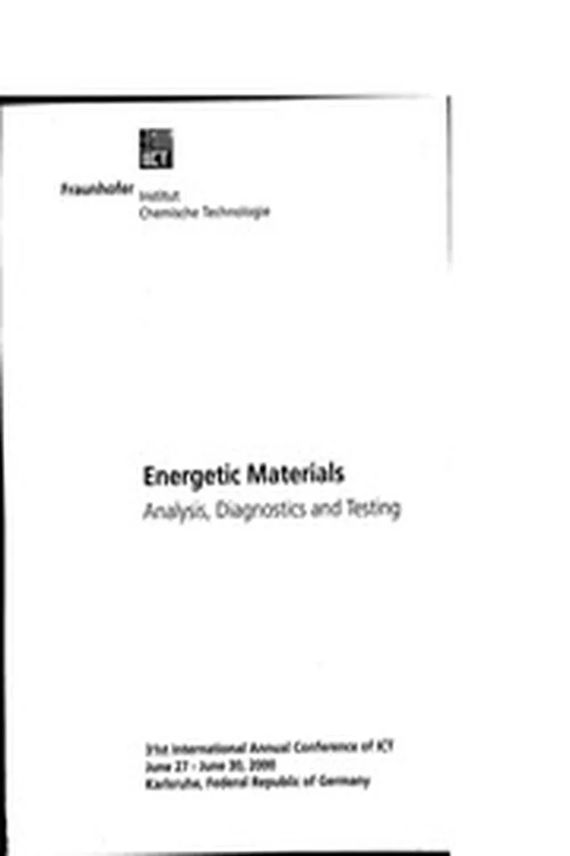 DTIC ADA396941: International Annual Conference (31st) of ICT Held in Karisruhe, Federal Republic of Germany on July 3-July 6, 2001. Energetic Materials: Analysis, Diagnostics and Testing