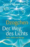 Dzogchen - Der Weg des Lichts — 